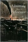 Admitting the Holocaust: Collected Essays