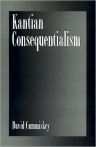 Title: Kantian Consequentialism, Author: David Cummiskey