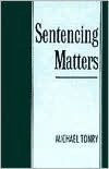 Title: Sentencing Matters, Author: Michael Tonry