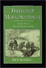 Title: Freedom and Moral Sentiment: Hume's Way of Naturalizing Responsibility, Author: Paul Russell