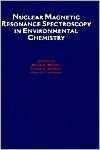 Title: Nuclear Magnetic Resonance Spectroscopy in Environmental Chemistry, Author: Mark A. Nanny