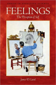 Title: Feelings: The Perception of Self, Author: James D. Laird