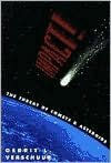 Title: Impact!: The Threat of Comets and Asteroids, Author: Gerrit L. Verschuur