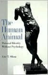 Title: The Human Animal: Personal Identity without Psychology, Author: Eric T. Olson