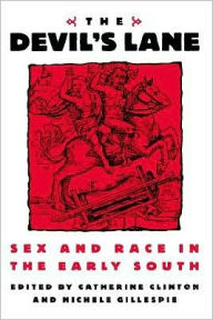 Title: The Devil's Lane: Sex and Race in the Early South, Author: Catherine Clinton