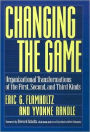 Changing the Game: Organizational Transformations of the First, Second, and Third Kinds