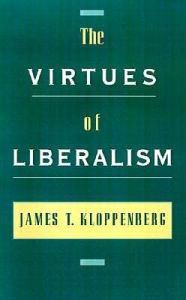 Title: The Virtues of Liberalism, Author: James T. Kloppenberg