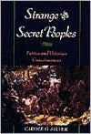 Title: Strange and Secret Peoples: Fairies and Victorian Consciousness, Author: Carole G. Silver