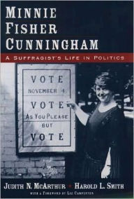 Title: Minnie Fisher Cunningham: A Suffragist's Life in Politics, Author: Judith N. McArthur