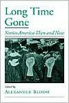 Title: Long Time Gone: Sixties America Then and Now, Author: Alexander Bloom