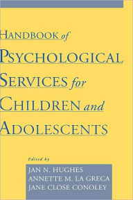 Title: Handbook of Psychological Services for Children and Adolescents, Author: Jan N. Hughes