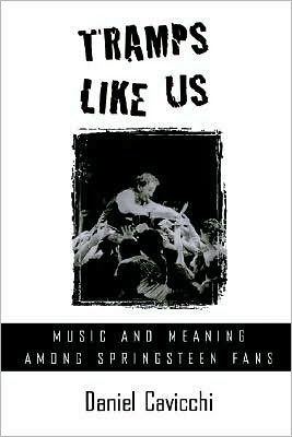 Tramps Like Us: Music and Meaning among Springsteen Fans
