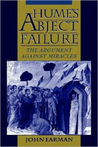 Title: Hume's Abject Failure: The Argument Against Miracles, Author: John Earman