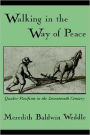 Walking in the Way of Peace: Quaker Pacifism in the Seventeenth Century