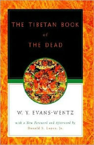 Title: The Tibetan Book of the Dead: Or The After-Death Experiences on the Bardo Plane, according to L=ama Kazi Dawa-Samdup's English Rendering, Author: W. Y. Evans-Wentz