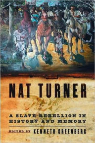 Title: Nat Turner: A Slave Rebellion in History and Memory, Author: Kenneth S. Greenberg