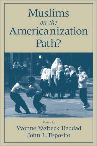 Title: Muslims on the Americanization Path?, Author: Yvonne Yazbeck Haddad