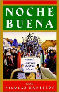 Title: Noche Buena: Hispanic American Christmas Stories, Author: Nicolas Kanellos