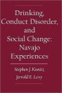 Drinking, Conduct Disorder, and Social Change: Navajo Experiences