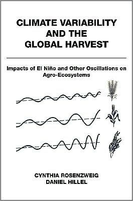 Climate Variability and the Global Harvest: Impacts of El Niño and Other Oscillations on Agro-Ecosystems