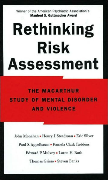 Rethinking Risk Assessment: The MacArthur Study of Mental Disorder and Violence