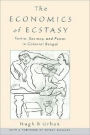 The Economics of Ecstasy: Tantra, Secrecy and Power in Colonial Bengal