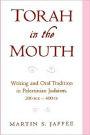 Torah in the Mouth: Writing and Oral Tradition in Palestinian Judaism 200 BCE-400 CE