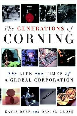 The Generations of Corning: The Life and Times of a Global Corporation