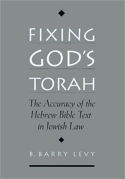 Fixing God's Torah: The Accuracy of the Hebrew Bible Text in Jewish Law