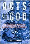 Title: Acts of God: The Unnatural History of Natural Disaster in America, Author: Ted Steinberg