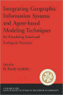 Integrating Geographic Information Systems and Agent-Based Modeling Techniques for Simulating Social and Ecological Processes