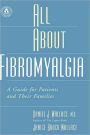 All About Fibromyalgia: A Guide for Patients and Their Families