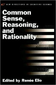 Title: Common Sense, Reasoning, and Rationality, Author: Renee Elio