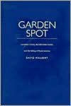 Title: Garden Spot: Lancaster County, the Old Order Amish, and the Selling of Rural America, Author: David J. Walbert