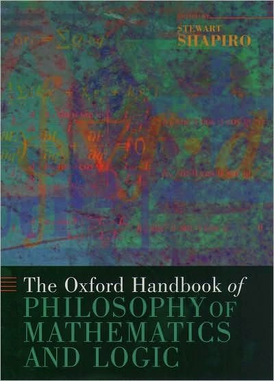 The Oxford Handbook of Philosophy of Mathematics and Logic