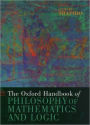 The Oxford Handbook of Philosophy of Mathematics and Logic