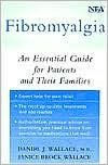Title: Fibromyalgia: An Essential Guide for Patients and Their Families, Author: Daniel J. Wallace