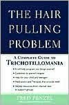 Title: The Hair-Pulling Problem: A Complete Guide to Trichotillomania, Author: Fred Penzel