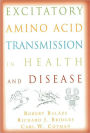 Excitatory Amino Acid Transmission in Health and Disease