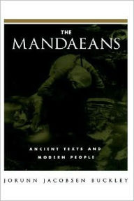 Title: The Mandaeans: Ancient Texts and Modern People, Author: Jorunn Jacobsen Buckley
