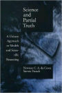 Science and Partial Truth: A Unitary Approach to Models and Scientific Reasoning