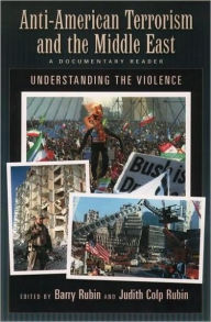 Title: Anti-American Terrorism and the Middle East: A Documentary Reader, Author: Barry Rubin