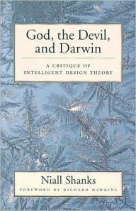 Title: God, the Devil, and Darwin: A Critique of Intelligent Design Theory, Author: Niall Shanks