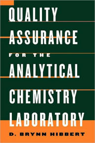 Title: Quality Assurance in the Analytical Chemistry Laboratory, Author: D. Brynn Hibbert