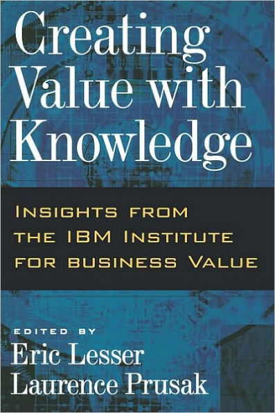Creating Value with Knowledge: Insights from the IBM Institute for Business Value