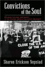 Convictions of the Soul: Religion, Culture, and Agency in the Central America Solidarity Movement