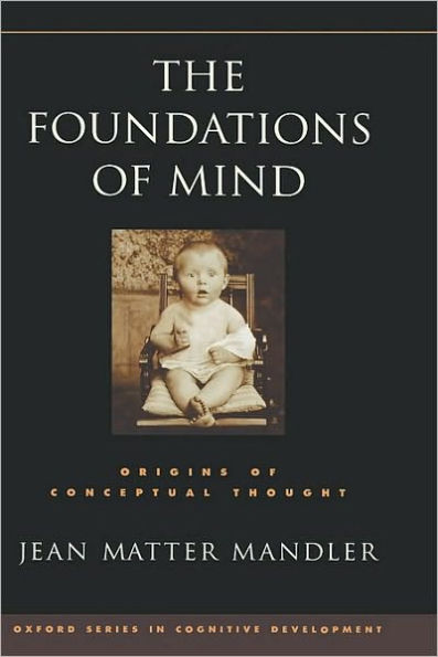 The Foundations of Mind: Origins of Conceptual Thought