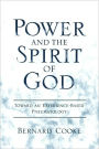 Power and the Spirit of God: Toward an Experience-Based Pneumatology: Toward an Experience-Based Pneumatology