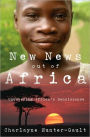 New News Out of Africa: Uncovering Africa's Renaissance