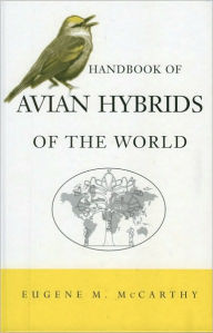 Title: Handbook of Avian Hybrids of the World, Author: Eugene M. McCarthy